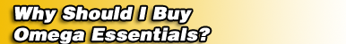 Why Should I Buy Omega Essentials?