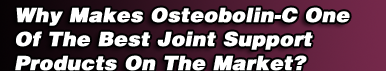 What Makes Osteobolin-C One Of The Best Joint Support Products On The Market?