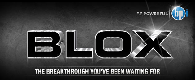 BPI BLOX - The Breakthrough You've Been Waiting For