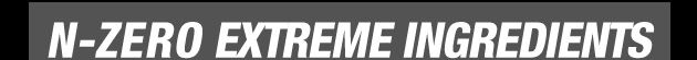 N-Zero Extreme Ingredients