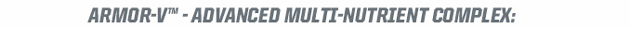 Armor-V - Advanced Multi-Nutrient Complex: