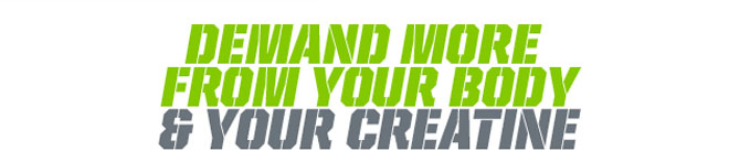 Demand more from your body and your creatine