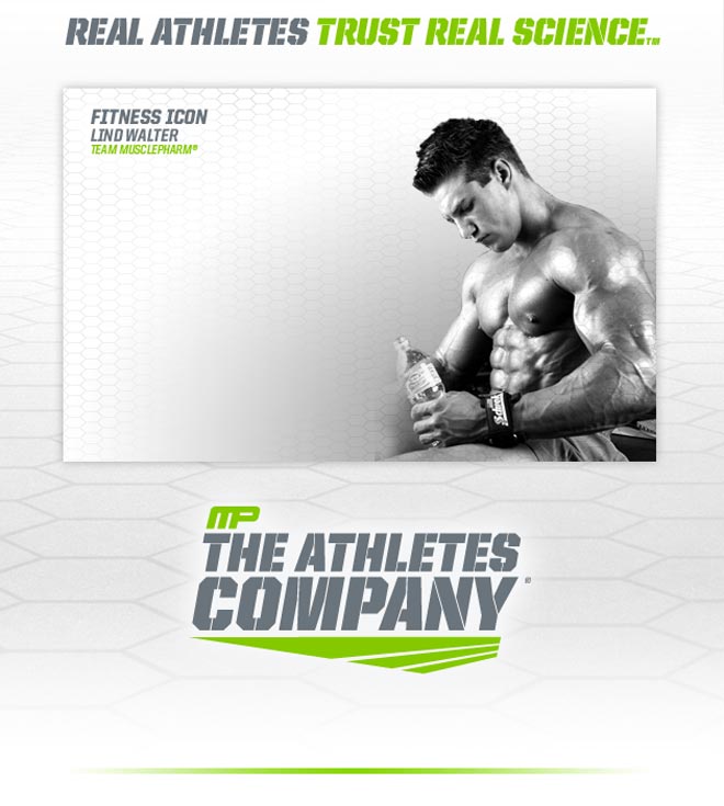 Real Athletes Trust Real Science. Fitness Icon Lind Walter - Team MusclePharm. MP The Athletes Company