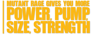 Mutant Rage Encourages More Power, Pump, Size, Strength*