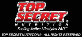 Top Secret Nutrition Fueling Active Lifestyles 24/7. Top Secret Nutrition - All Rights Reserved