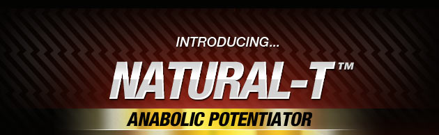 Introducing... Natural-T - Anabolic Potentiator*