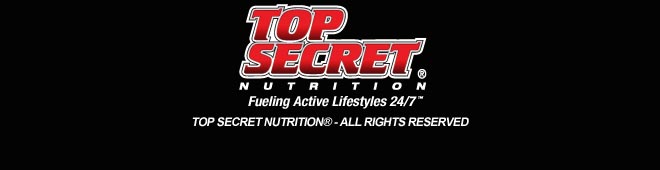 Top Secret Nutrition. Fueling Active lifestyles 24/7. Top Secret Nutrition - All Rights Reserved.